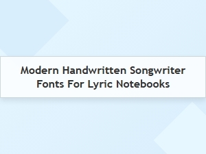 Modern Handwritten Fonts for Lyric Notebooks