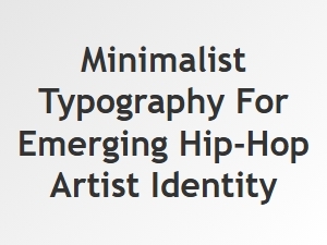 Minimalist Typography for Hip-Hop Artist Identity
